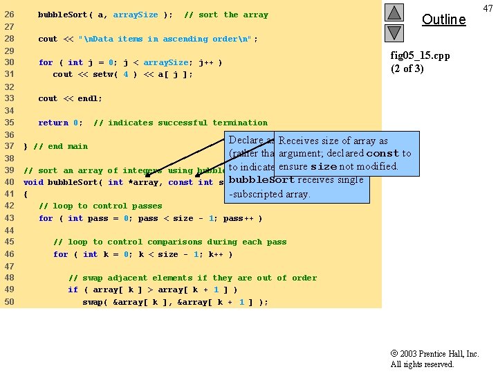 26 bubble. Sort( a, array. Size ); 27 28 cout << "n. Data items