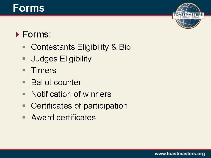 Forms 4 Forms: § § § § Contestants Eligibility & Bio Judges Eligibility Timers