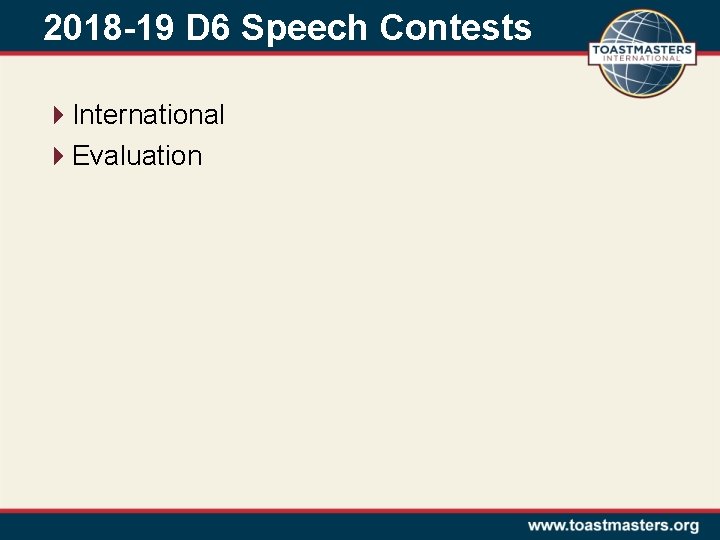 2018 -19 D 6 Speech Contests 4 International 4 Evaluation 