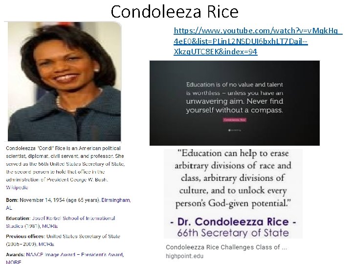 Condoleeza Rice https: //www. youtube. com/watch? v=v. Mqk. Hq_ 4 e. E 0&list=PLjn. L