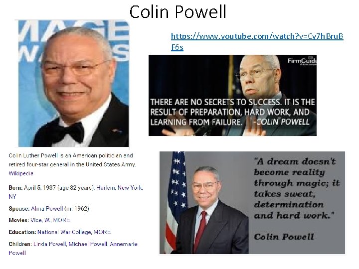 Colin Powell https: //www. youtube. com/watch? v=Cy 7 h. Bru. B F 6 s