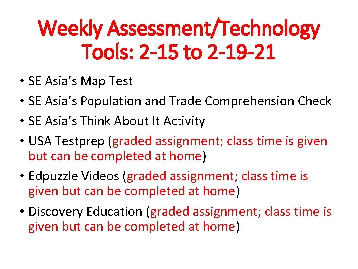 Weekly Assessment/Technology Tools: 2 -15 to 2 -19 -21 • SE Asia’s Map Test