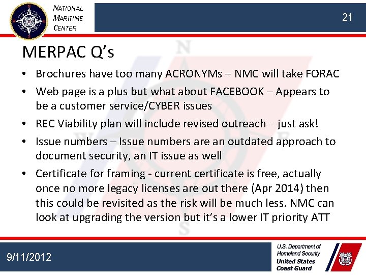 NATIONAL MARITIME CENTER MERPAC Q’s • Brochures have too many ACRONYMs – NMC will
