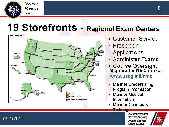 NATIONAL MARITIME CENTER 8 19 Storefronts - Regional Exam Centers (REC) • Customer Service