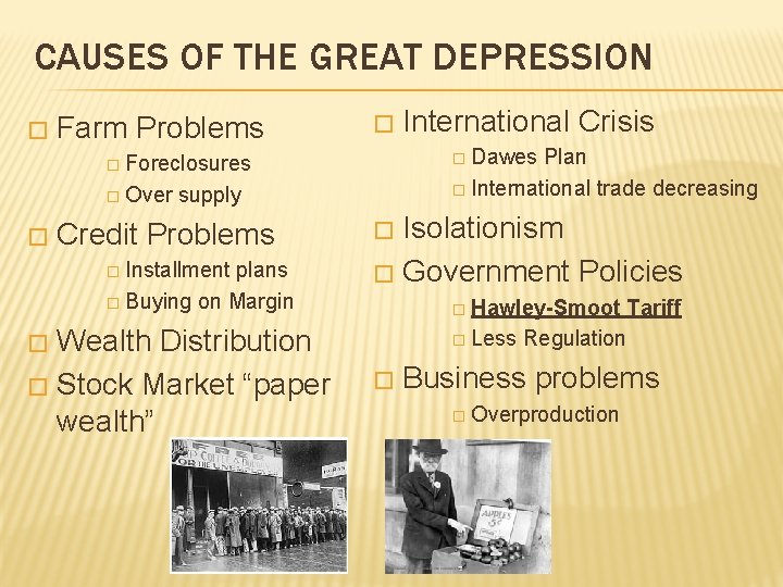 CAUSES OF THE GREAT DEPRESSION � Farm Problems � � Dawes Plan � International