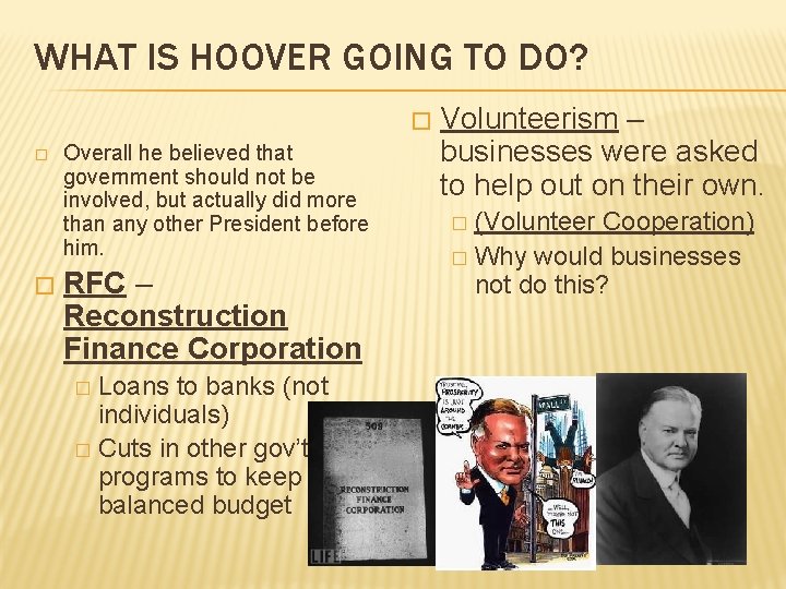 WHAT IS HOOVER GOING TO DO? � � � Overall he believed that government