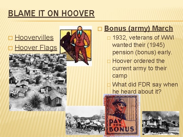 BLAME IT ON HOOVER � Hoovervilles � Hoover Flags � Bonus (army) March 1932,