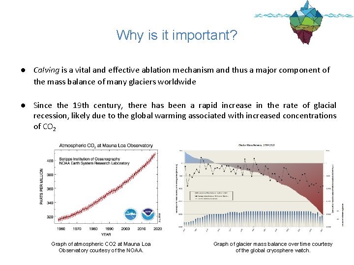 Why is it important? ● Calving is a vital and effective ablation mechanism and Why is it important? ● Calving is a vital and effective ablation mechanism and