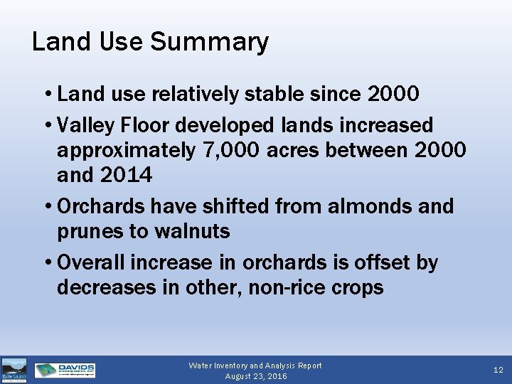 Land Use Summary • Land use relatively stable since 2000 • Valley Floor developed
