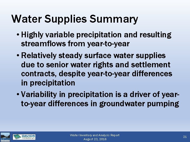Water Supplies Summary • Highly variable precipitation and resulting streamflows from year-to-year • Relatively
