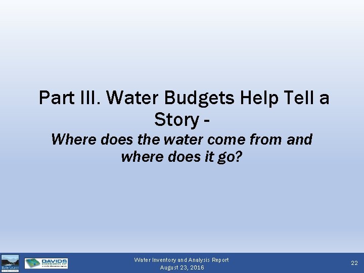 Part III. Water Budgets Help Tell a Story Where does the water come from