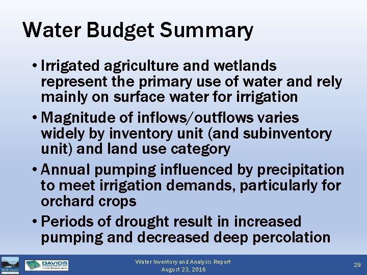 Water Budget Summary • Irrigated agriculture and wetlands represent the primary use of water