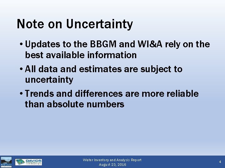 Note on Uncertainty • Updates to the BBGM and WI&A rely on the best