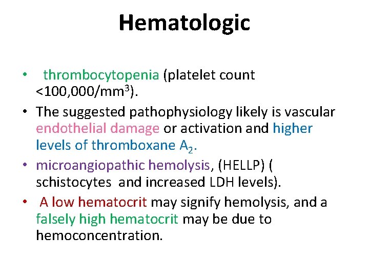 Hematologic • thrombocytopenia (platelet count <100, 000/mm 3). • The suggested pathophysiology likely is