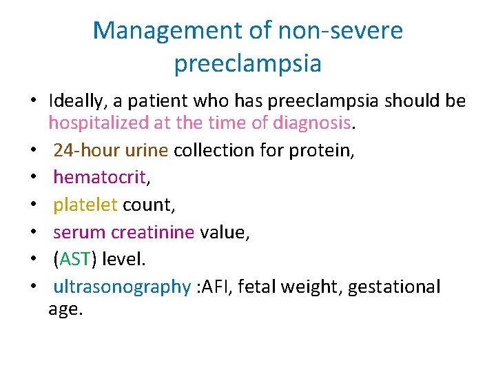 Management of non-severe preeclampsia • Ideally, a patient who has preeclampsia should be hospitalized