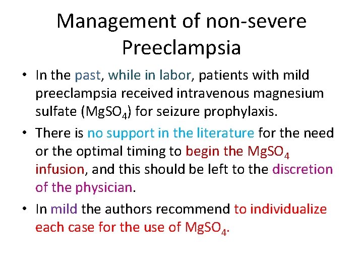 Management of non-severe Preeclampsia • In the past, while in labor, patients with mild