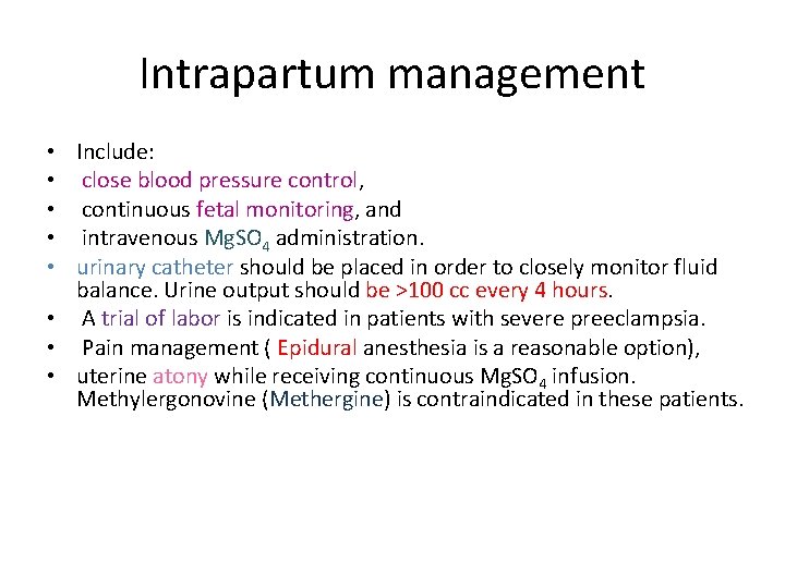 Intrapartum management • Include: • close blood pressure control, • continuous fetal monitoring, and