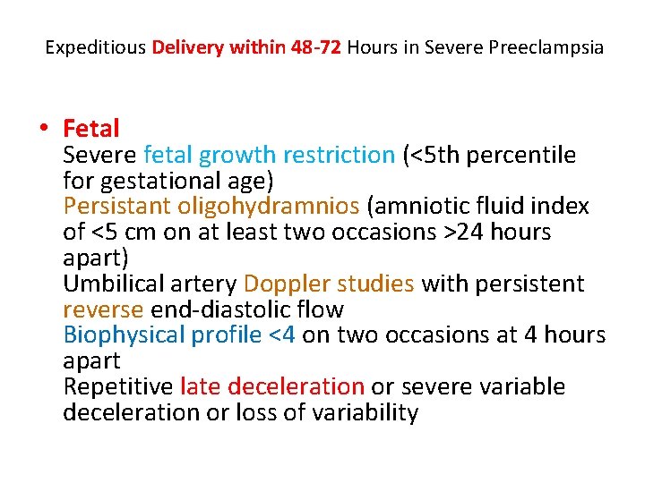 Expeditious Delivery within 48 -72 Hours in Severe Preeclampsia • Fetal Severe fetal growth