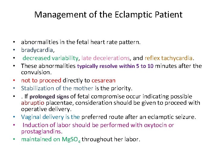 Management of the Eclamptic Patient • abnormalities in the fetal heart rate pattern. •