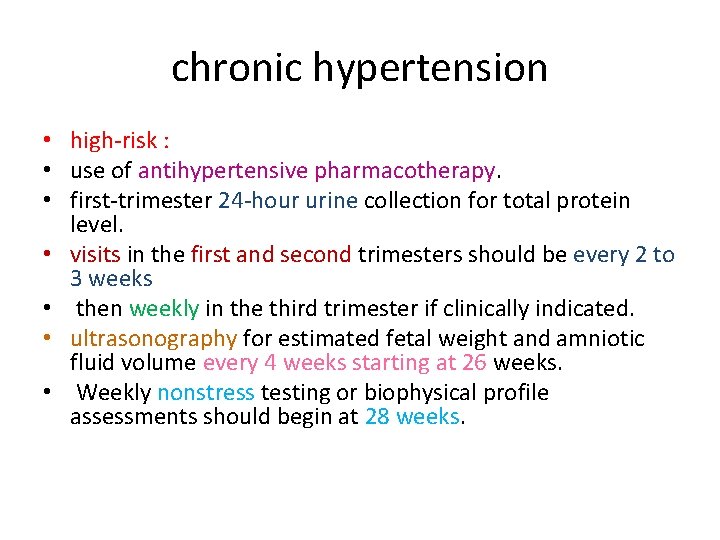 chronic hypertension • high-risk : • use of antihypertensive pharmacotherapy. • first-trimester 24 -hour