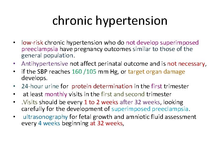 chronic hypertension • low-risk chronic hypertension who do not develop superimposed preeclampsia have pregnancy