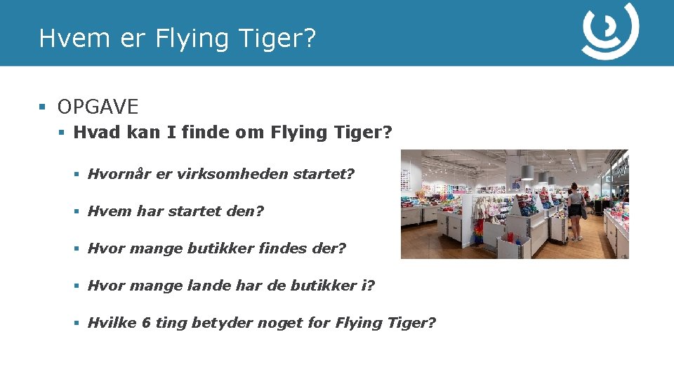 Hvem er Flying Tiger? § OPGAVE § Hvad kan I finde om Flying Tiger?