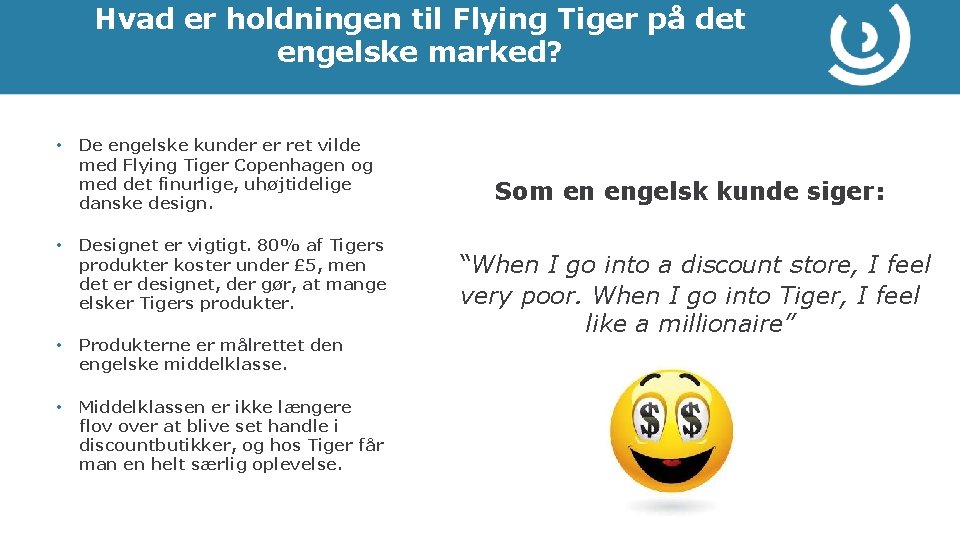 Hvad er holdningen til Flying Tiger på det engelske marked? • De engelske kunder