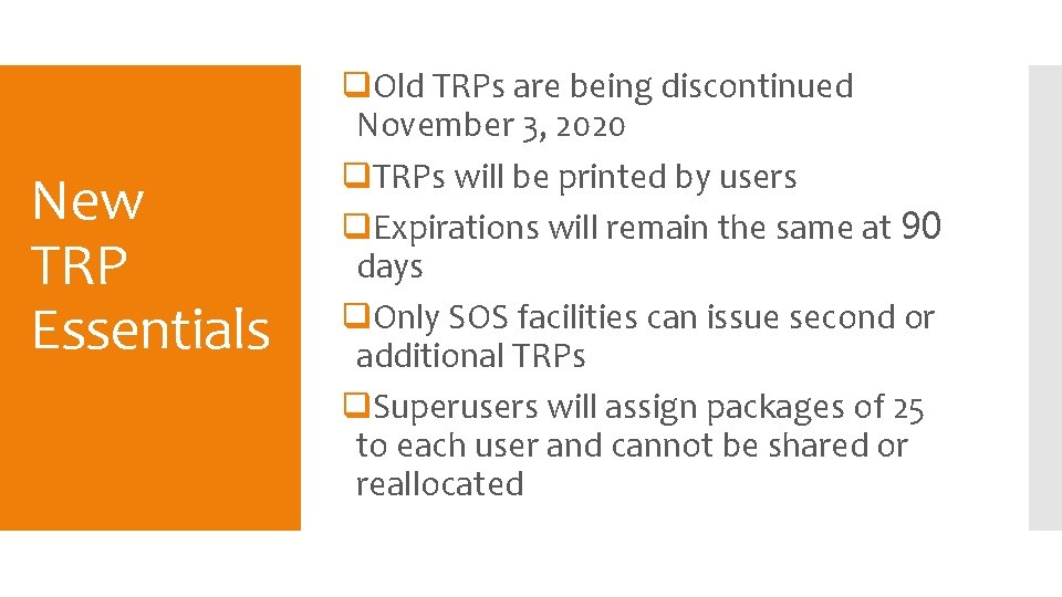 New TRP Essentials q. Old TRPs are being discontinued November 3, 2020 q. TRPs