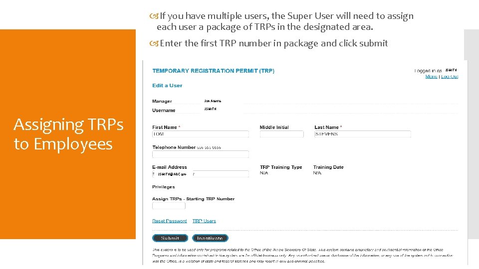  If you have multiple users, the Super User will need to assign each