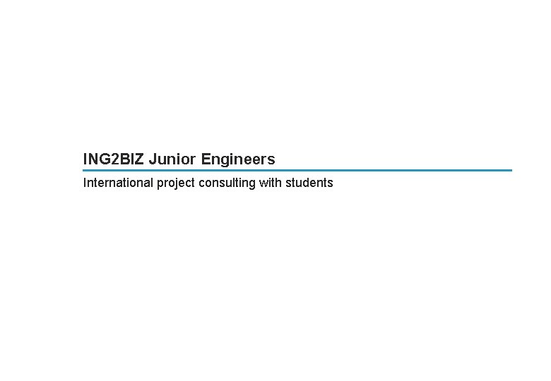 ING 2 BIZ Junior Engineers International project consulting with students 