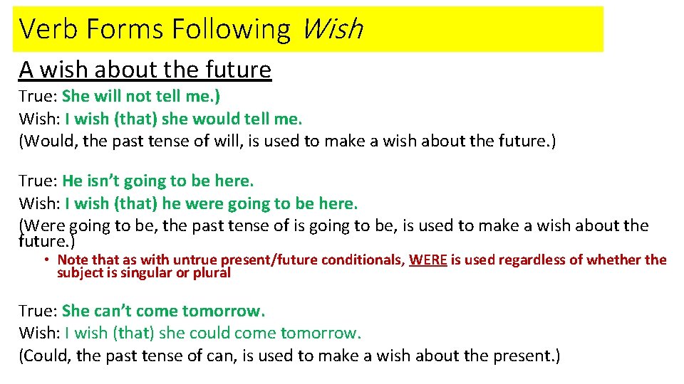 Verb Forms Following Wish A wish about the future True: She will not tell