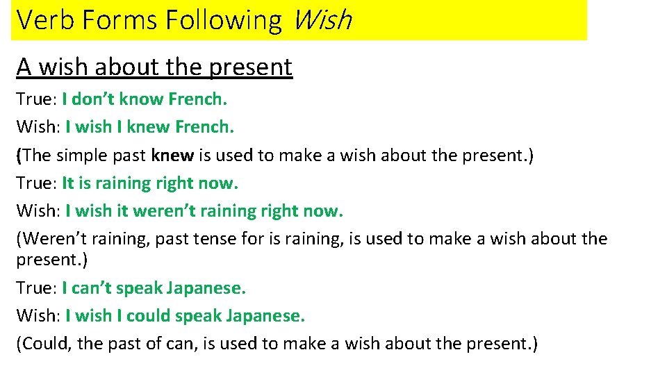 Verb Forms Following Wish A wish about the present True: I don’t know French.