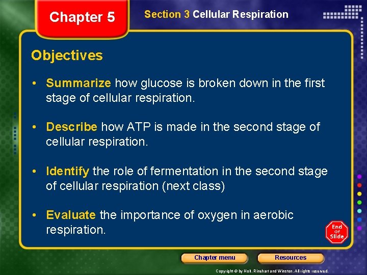 Chapter 5 Section 3 Cellular Respiration Objectives • Summarize how glucose is broken down