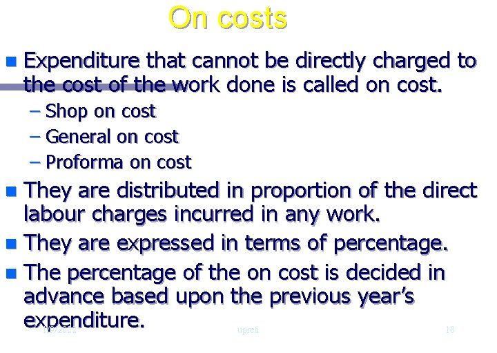 On costs n Expenditure that cannot be directly charged to the cost of the