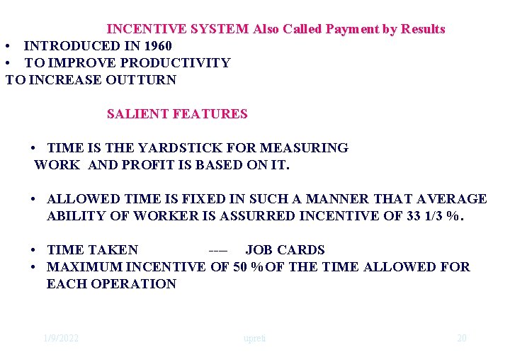 INCENTIVE SYSTEM Also Called Payment by Results • INTRODUCED IN 1960 • TO IMPROVE