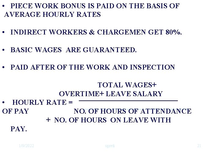  • PIECE WORK BONUS IS PAID ON THE BASIS OF AVERAGE HOURLY RATES