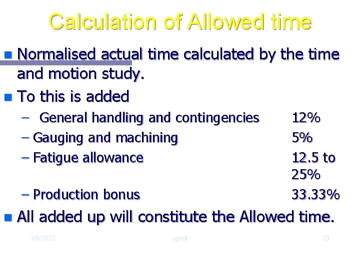 Calculation of Allowed time Normalised actual time calculated by the time and motion study.