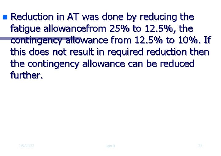 n Reduction in AT was done by reducing the fatigue allowancefrom 25% to 12.