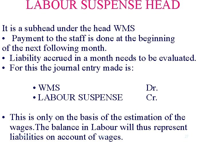LABOUR SUSPENSE HEAD It is a subhead under the head WMS • Payment to
