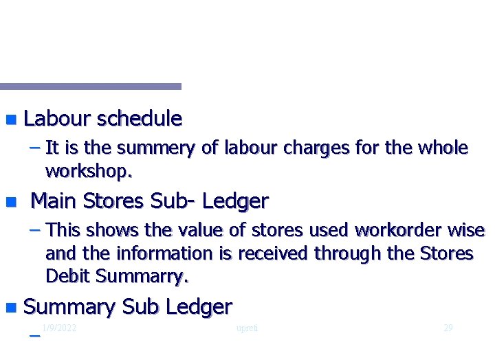 n Labour schedule – It is the summery of labour charges for the whole