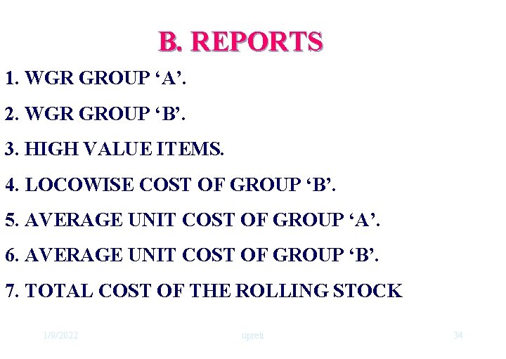 B. REPORTS 1. WGR GROUP ‘A’. 2. WGR GROUP ‘B’. 3. HIGH VALUE ITEMS.