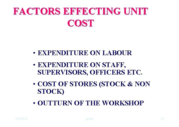 FACTORS EFFECTING UNIT COST • EXPENDITURE ON LABOUR • EXPENDITURE ON STAFF, SUPERVISORS, OFFICERS