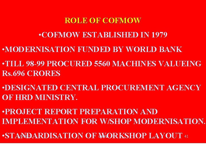 ROLE OF COFMOW • COFMOW ESTABLISHED IN 1979 • MODERNISATION FUNDED BY WORLD BANK