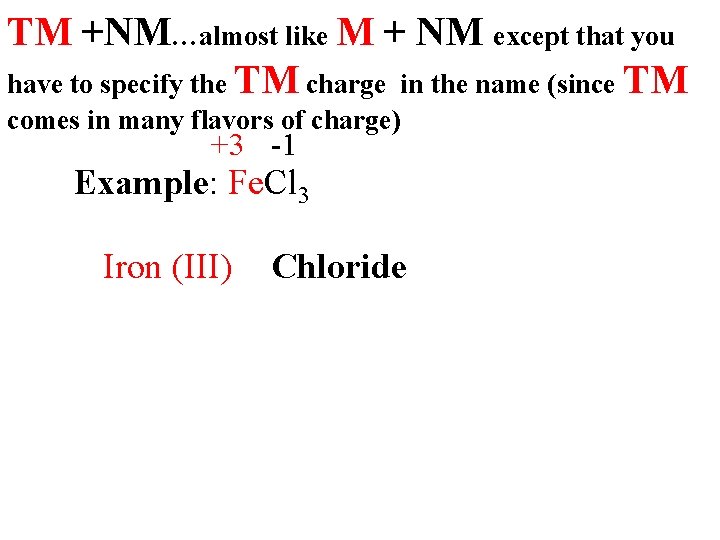 TM +NM…almost like M + NM except that you have to specify the TM
