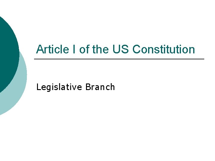 Article I of the US Constitution Legislative Branch 