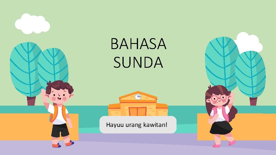 BAHASA SUNDA Hayuu urang kawitan! 