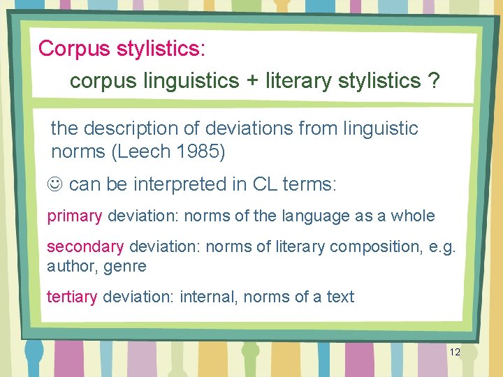 Corpus stylistics: corpus linguistics + literary stylistics ? the description of deviations from linguistic