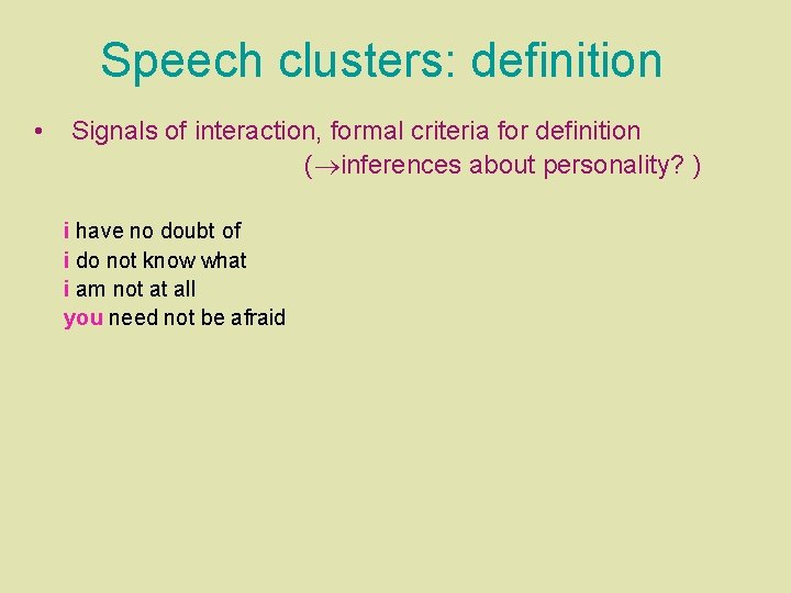 Speech clusters: definition • Signals of interaction, formal criteria for definition ( inferences about