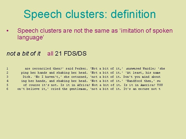 Speech clusters: definition • Speech clusters are not the same as ‘imitation of spoken