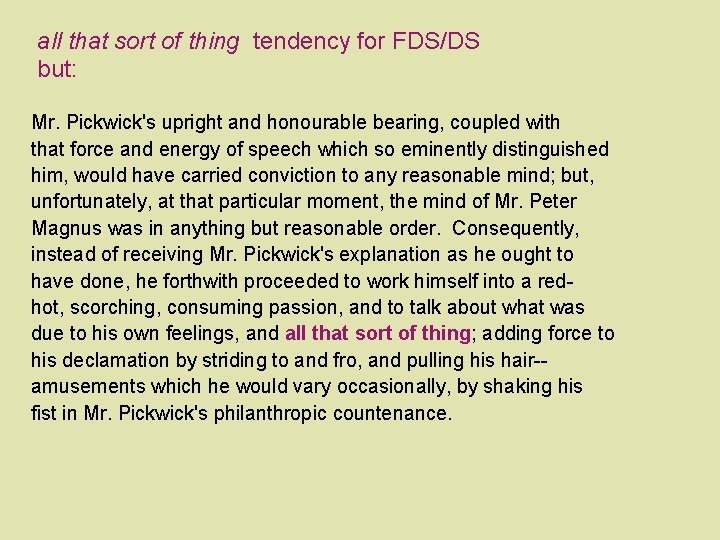 all that sort of thing tendency for FDS/DS but: Mr. Pickwick's upright and honourable